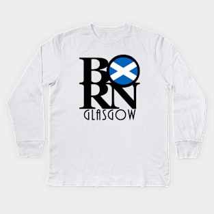 BORN Glasgow Scotland Kids Long Sleeve T-Shirt